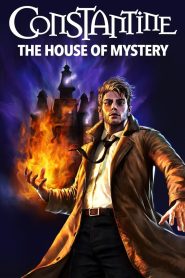 ดูหนัง Constantine: The House of Mystery 2022