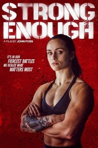 ดูหนังใหม่ล่าสุด STRONG ENOUGH (2022) เข้มแข็งให้พอ